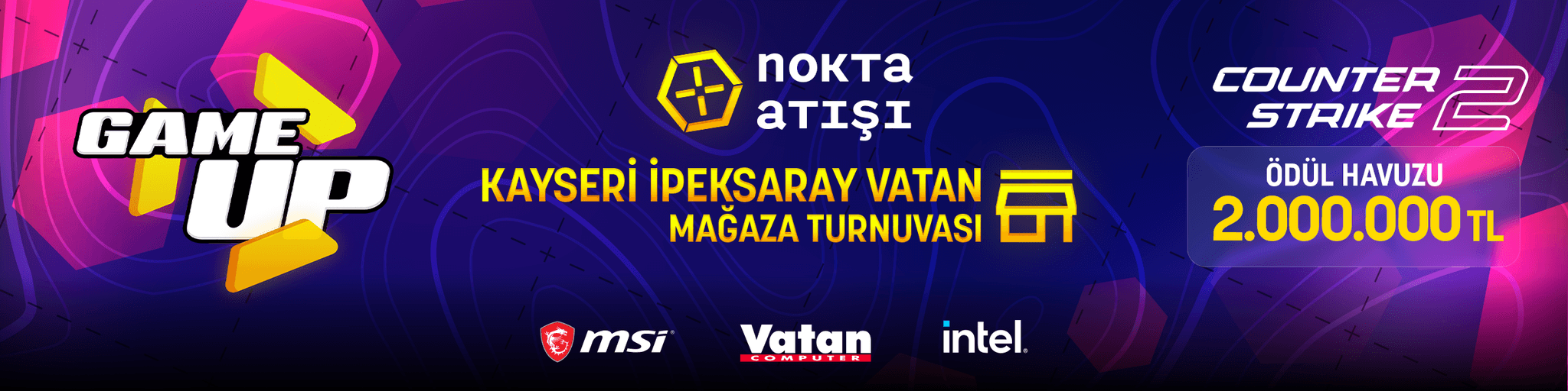 GAME UP: Nokta Atışı Vatan Kayseri İpeksaray Mağaza Turnuvası cover